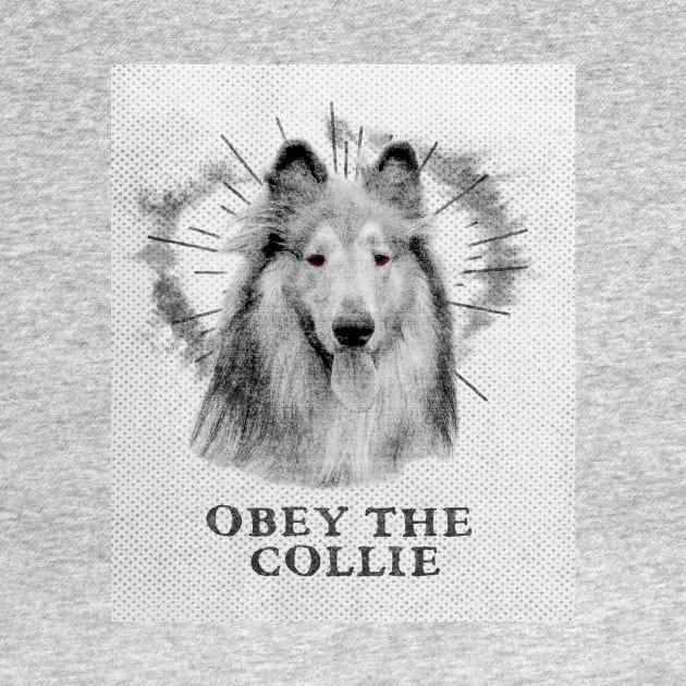 Funny Collie Design - Obey The  Collie by loumed